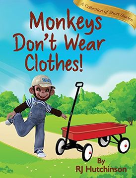 portada Monkeys Don't Wear Clothes!: Short Stories For Fun And Learning (Yako the Monkey)