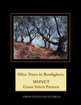 portada Olive Trees in Bordighera: Monet Cross Stitch Pattern (en Inglés)