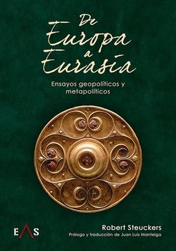 De Europa a Eurasia: Ensayos Geopolíticos y Metapolíticos