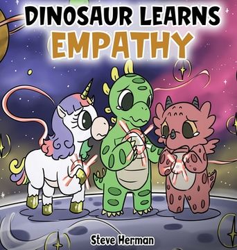 portada Dinosaur Learns Empathy: A Story About Empathy and Compassion. (2) (Dinosaur and Friends) (in English)
