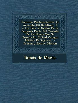 portada Laminas Pertenecientes al Articulo xii de Minas, y a los Seis Articulos de la Segunda Parte del Tratado de Artilleria que se Enseña en el Real Colegio Militar de Segovia.