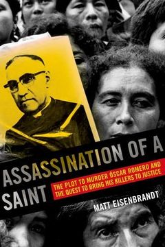 portada Assassination of a Saint: The Plot to Murder Oscar Romero and the Quest to Bring his Killers to Justice (en Inglés)