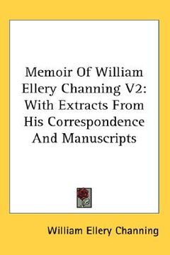 portada memoir of william ellery channing v2: with extracts from his correspondence and manuscripts (en Inglés)