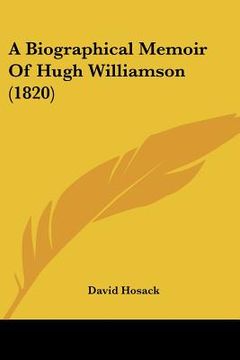portada a biographical memoir of hugh williamson (1820) (in English)