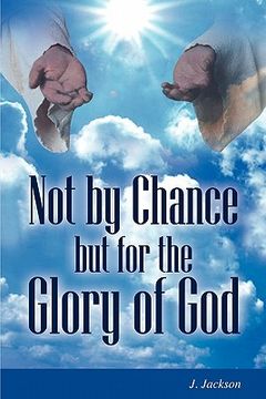 portada not by chance but for the glory of god (in English)