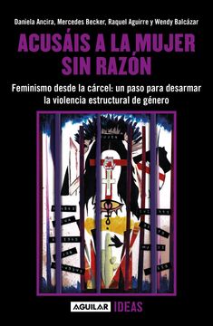 portada Acusáis a la Mujer sin Razón (in Spanish)