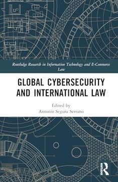 portada Global Cybersecurity and International law (Routledge Research in Information Technology and E-Commerce Law)