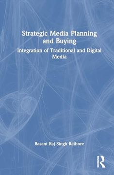 portada Strategic Media Planning and Buying: Integration of Traditional and Digital Media (en Inglés)