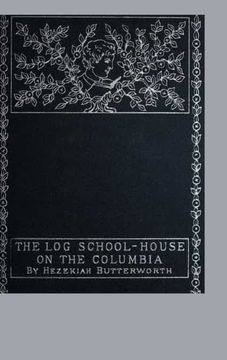 portada The log School-House on the Columbia (in English)