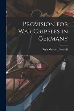 portada Provision for War Cripples in Germany (en Inglés)