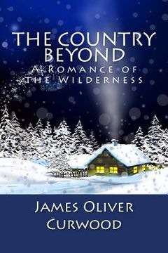portada The Country Beyond: A Romance of the Wilderness (in English)