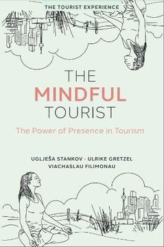 portada The Mindful Tourist: The Power of Presence in Tourism (Tourist Experience) (en Inglés)