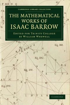 portada The Mathematical Works of Isaac Barrow: Edited for Trinity College (Cambridge Library Collection - Mathematics) 