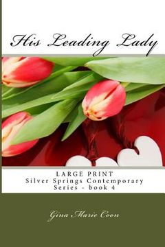 portada His Leading Lady - LARGE PRINT: Silver Springs Contemporary Series, book 4 (en Inglés)