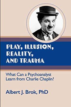 portada Play, Illusion, Reality, and Trauma: What can a Psychoanalyst Learn From Charlie Chaplin? (in English)