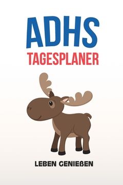 portada ADHS Tagesplaner - Leben genießen: Schreibe täglich deine Ziele & Erfolge auf, einfacher Leben mit ADS / ADHS (in German)