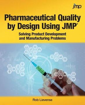 portada Pharmaceutical Quality by Design Using Jmp®: Solving Product Development and Manufacturing Problems (en Inglés)