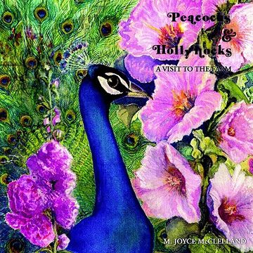 portada peacocks and hollyhocks: a visit to the farm (en Inglés)