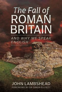 portada The Fall of Roman Britain: And Why We Speak English (in English)