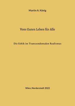 portada Vom Guten Leben für Alle: Die Ethik im Transzendentalen Realismus (en Alemán)