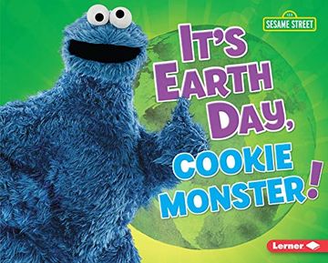 portada It'S Earth Day, Cookie Monster! (go Green With Sesame Street) (en Inglés)