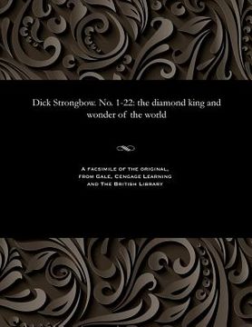 portada Dick Strongbow. No. 1-22: The Diamond King and Wonder of the World