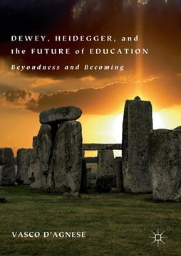 portada Dewey, Heidegger, and the Future of Education: Beyondness and Becoming (en Inglés)