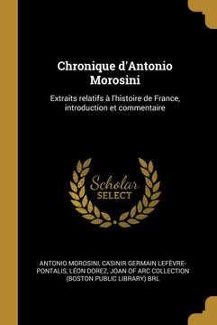 portada Chronique D'antonio Morosini: Extraits Relatifs à L'histoire de France, Introduction et Commentaire (en Francés)