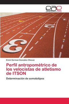 portada Perfil Antropométrico de los Velocistas de Atletismo de Itson (in Spanish)