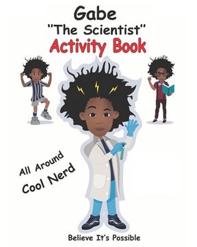 portada Gabe the Scientist Activity Book: Believe It's Possible (en Inglés)