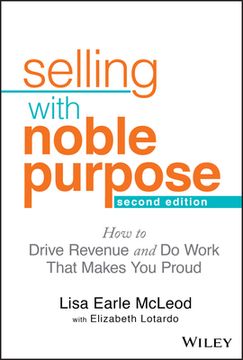 portada Selling With Noble Purpose: How to Drive Revenue and do Work That Makes you Proud (en Inglés)