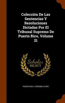 portada Colección De Las Sentencias Y Resoluciones Dictadas Por El Tribunal Supremo De Puerto Rico, Volume 21 (en Inglés)