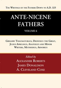 portada Ante-Nicene Fathers: Translations of the Writings of the Fathers Down to A.D. 325, Volume 6