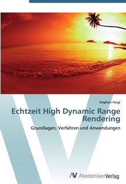 portada Echtzeit High Dynamic Range Rendering: Grundlagen, Verfahren und Anwendungen