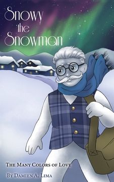 portada Snowy the Snowman: The Many Colors of Love (en Inglés)