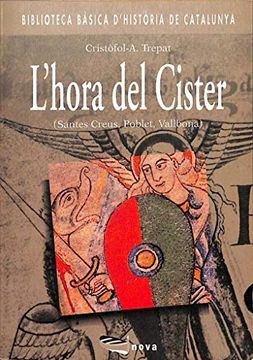 portada L Hora del Cister (Santes Creus, Poblet, Vallbona)