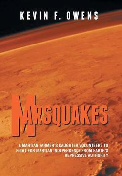 portada Marsquakes: A Martian Farmer's Daughter Volunteers to Fight for Martian Independence from Earth's Repressive Authority (en Inglés)