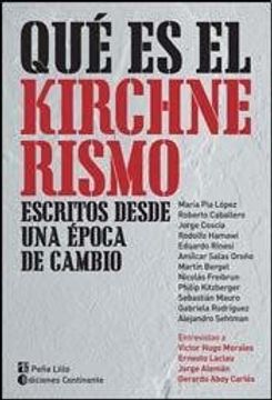 portada Que es el Kirchnerismo Escritos. (in Spanish)