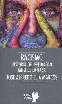 portada Racismo: Historia del Peligroso Mito de la Raza (Argumentos Para el S. Xxi)