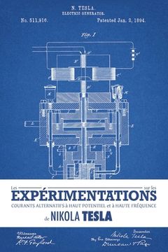 portada Les expérimentations sur les courants alternatifs à haut potentiel et à haute fréquence de Nikola Tesla (en Francés)