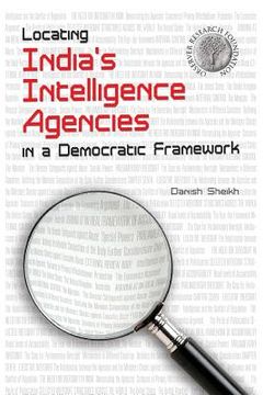 portada Locating India's Intelligence Agencies in a Democratic Framework (en Inglés)