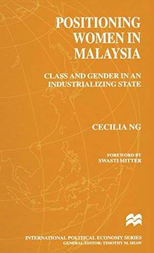 portada Positioning Women in Malaysia: Class and Gender in an Industrializing State (International Political Economy Series) (en Inglés)