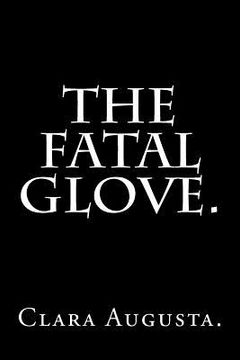 portada The Fatal Glove by Clara Augusta. (en Inglés)