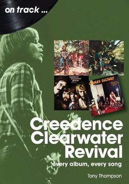 portada Creedence Clearwater Revival: Every Album Every Song (en Inglés)