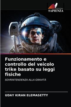 portada Funzionamento e controllo del veicolo trike basato su leggi fisiche (in Italian)