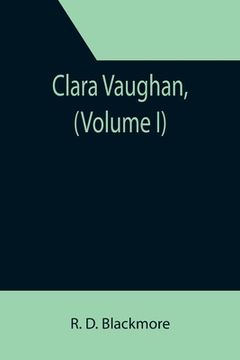 portada Clara Vaughan, (Volume I) (en Inglés)