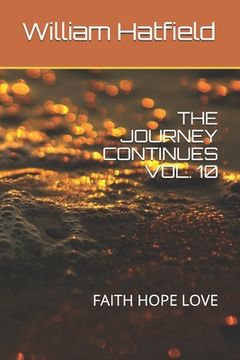 portada The Journey Continues Vol. 10: Faith Hope Love (en Inglés)