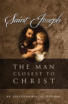 portada Saint Joseph: The man Closest to Christ 