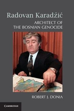 portada Radovan Karadzic: Architect of the Bosnian Genocide (en Inglés)