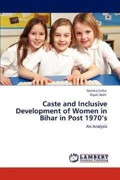 portada caste and inclusive development of women in bihar in post 1970's (en Inglés)